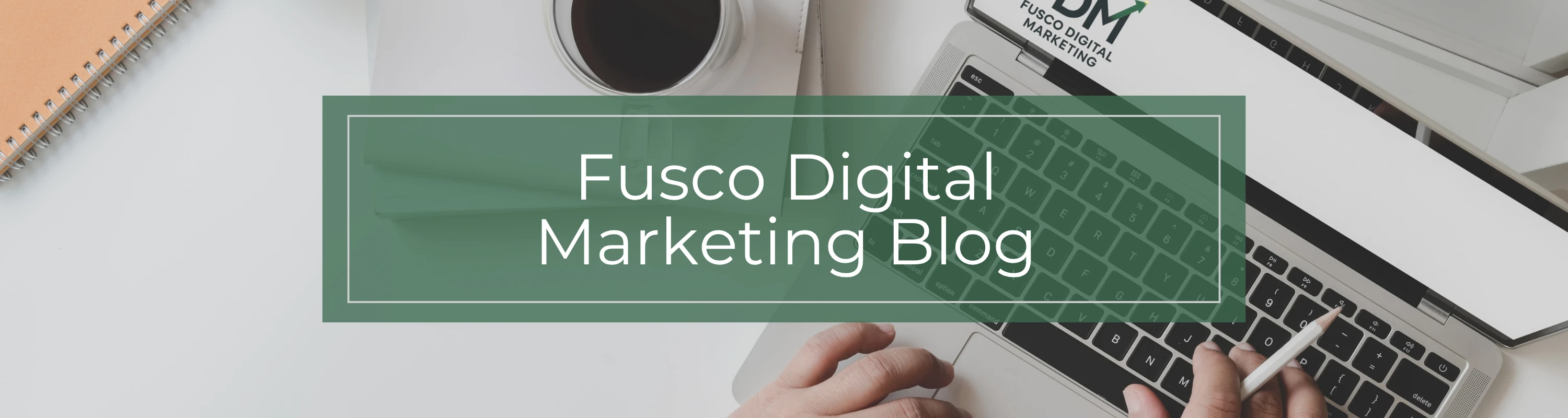 Fusco Digital Marketing Blog